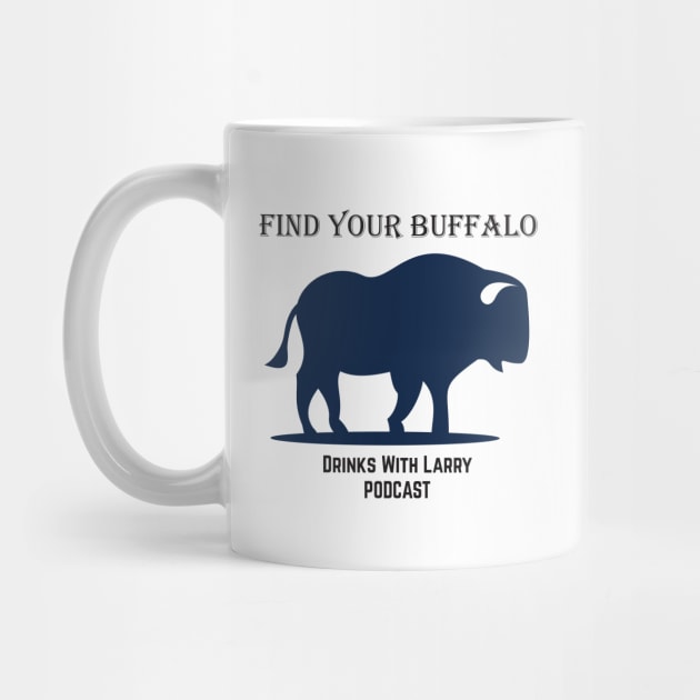 Find Your Buffalo by Drinks With Larry